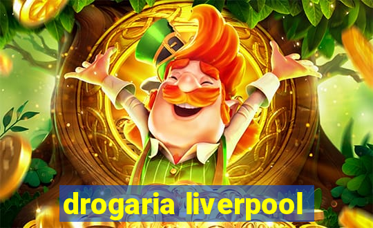 drogaria liverpool